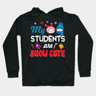 My Students Are Snow Cute Christmas Hoodie